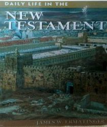 DAILY LIFE IN THE NEW TESTAMENT